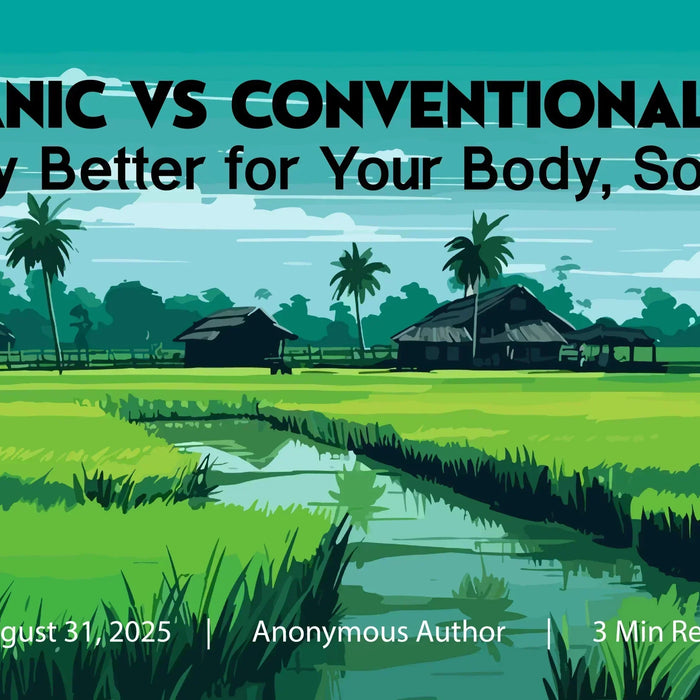 Organic vs Conventional Rice: What’s Really Better for Your Body, Soil, and Plate?