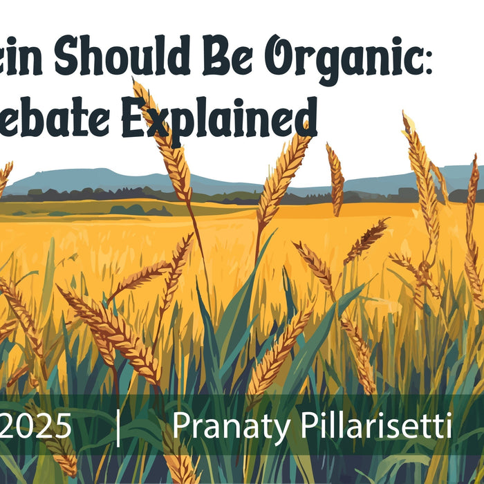 Why Your Protein Should Be Organic: The Dal Debate Explained